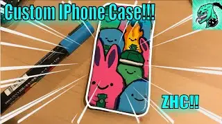 Customizing A *ZHC* Phone Case!!! (Amazing)