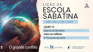 Lição 13 | Quarta, 26 de junho | Juízo no milênio (2º trim. 2024)