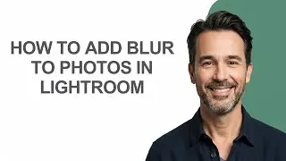 How to Add Blur to Photos In Lightroom - KevinHowTo