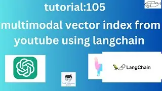 Rag with multimodal vector index from youtube using LangChain|Tutorial:105