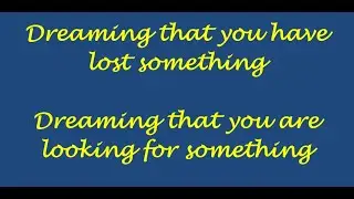 Dreaming that you lost something - Dreaming that you are looking for something