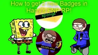 How to get 'Sponge' and 'Golden apple' Badge in Harry's FNF RP!