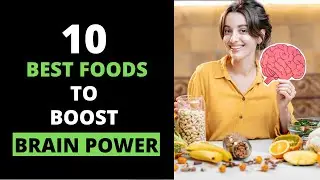 10 Brain Foods You Should Be Eating Every Day