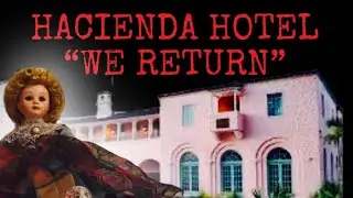 Hacienda Hotel (We Return)