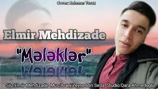 Elmir Mehdizade - Melekler Agladi 2020