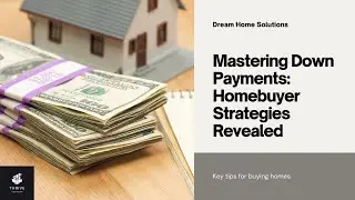 Saving for a Down Payment Strategies for Homebuyers