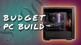 A Budget Gaming PC in 2022? YEP! Build a 1080p Rig for Just Over $700