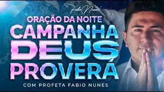 Corrente Deus Proverá - (1ª Noite ) Oração da Noite