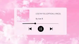 Ivan B - Lost In You (Official Lyrics)