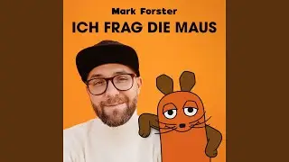 ICH FRAG DIE MAUS