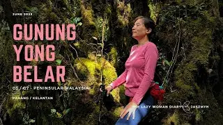 G3 • Gunung Yong Belar • G7 Malaysia - Hiking & Wild Camping • Perak / Kelantan  🇲🇾