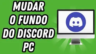 Como mudar o fundo do Discord PC (GUIA COMPLETO)