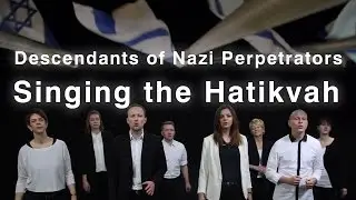 Descendants of Nazi Perpetrators Singing the Hatikvah