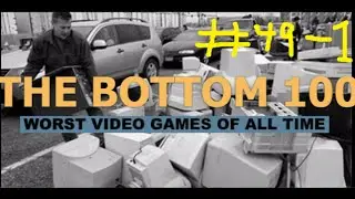 The Bottom 100 Worst Video Games of All Time (#49-1)