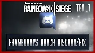 FPS DISCORD FIX | Frame Drops in Rainbow Six: Siege durch Discord | Chaostrupp [Deutsch/German]