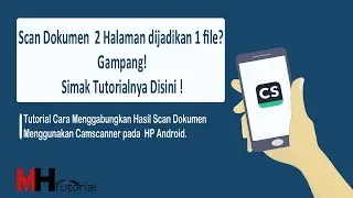 Menggabungkan 2 Dokumen Hasil Scan Menjadi 1 File pada Camscanner? Mudah! Begini Caranya.