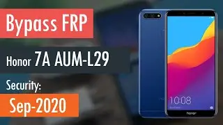 Bypass FRP Google Account Honor 7A AUM-L29 Android 8 Security September 2020