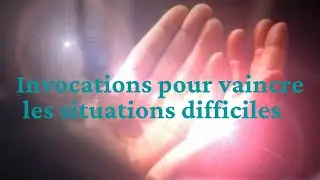 Voici des Invocations qui te feront triompher des épreuves difficiles - à méditer chaque jour