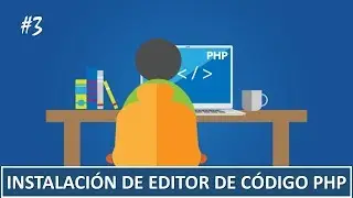 3. PHP Programming || Installing a PHP Code Editor