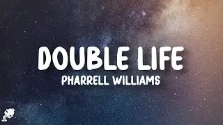 Pharrell Williams - Double Life (Lyrics)