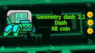 geometry dash 2.2 - dash all coin