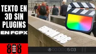 Texto en 3D en Final Cut Pro Sin Plugins