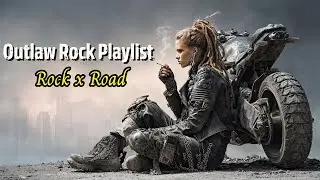Outlaw Rock Playlist 2025🔥 Highway to Freedom | Music for Souls Too Wild to Ever Fall