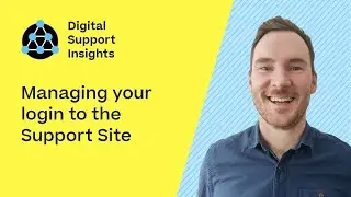 Managing your support site login | Digital Support Insights
