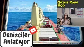 Denizciler Anlatıyor | Gözde Köse #09