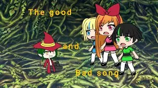 The good and Bad song. / Gacha life
