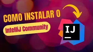COMO BAIXAR E INSTALAR O INTELLIJ COMMUNITY - GRÁTIS