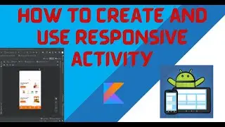 Responsive activity | How to create and use responsive activity in android kotlin