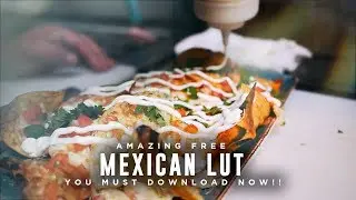 Awesome Amazing Mexican Food LUT You MUST Download Now!! || Premiere Pro, Final Cut Pro X