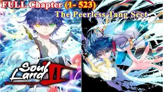 Soul Land II FULL Chapter 1- 523- The Peerless Tang Sect  - Manhwa Recap - Manhua Recap