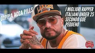 GUE PEQUENO parla dei suoi rapper italiani preferiti UNDER 25 💪🏻 Doppia Acca Pills