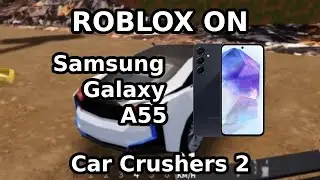 ROBLOX on Samsung Galaxy A55 256GB | Car Crushers 2