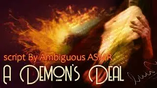[ASMR] A Demon's Deal [F4A][Ambiguous ASMR][Demon][Contract][Fire and Brimstone]