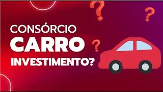 Quanto Custa O Consórcio De Um Carro?