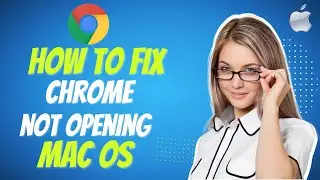 How to fix Chrome Not Opening In Macbook M4 2025