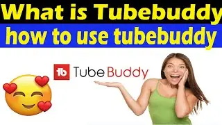 What Is TubeBuddy | How To Use TubeBuddy For YouTube | Tubebuddy YouTube SEO Tool