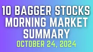 MORNING SUMMARY AND MARKET ANALYSIS - OCTOBER 24, 2024