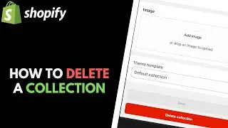 Shopify: How to Delete a Collection