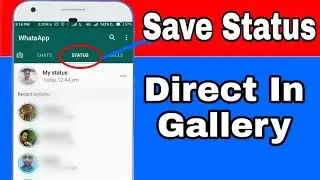 How To Download Whatsapp Status Video || Save Status Video in Gallery ||  In Hindi