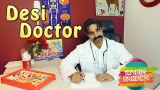 Desi Doctor | Rahim Pardesi