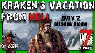 Day 2 All Winter Biome 7 Days to Die Alpha 21 KRAKEN