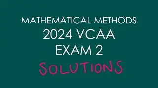 2024 VCAA Examination 2 | Unit 3 and 4 Maths Methods