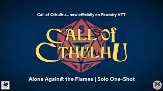 Call of Cthulhu 7th Ed | Alone Against the Flames One-Shot