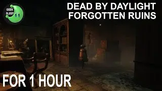 Dead By Daylight - Forgotten Ruins FOR 1 HOUR