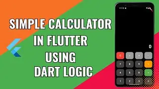 How to Build a Simple Calculator App  Flutter Using Dart Logic | Expression Package