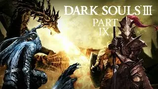 Dark Souls III Part 9 - To the Road of Sacrifices